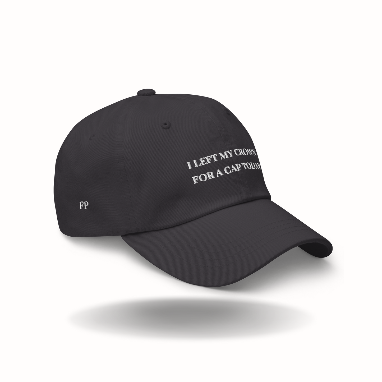 Casquette Original I Left My Crown For A Cap Today