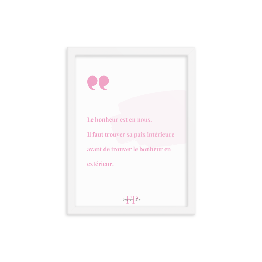 Poster encadré "Le bonheur est en nous" 12x16 Blanc Feel Positive