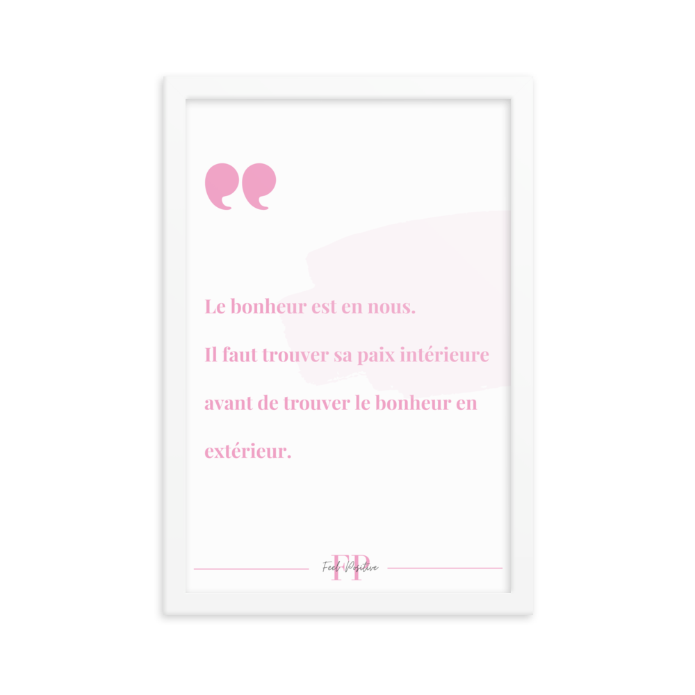 Poster encadré "Le bonheur est en nous" 12x18 Blanc Feel Positive