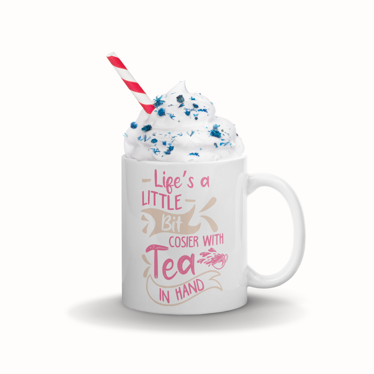 Tasse Feel Positive 11oz "Life's a bit Little Bit Cosier with Tea in hand"