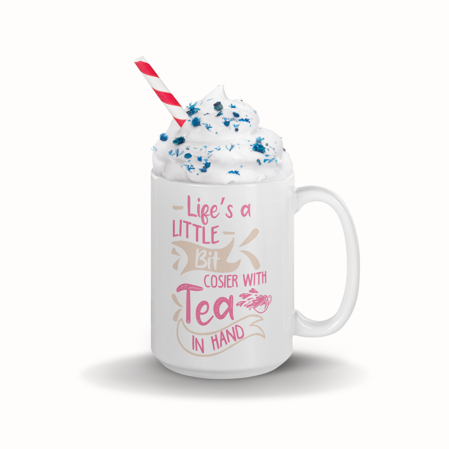 Tasse Feel Positive 15oz "Life's a bit Little Bit Cosier with Tea in hand"