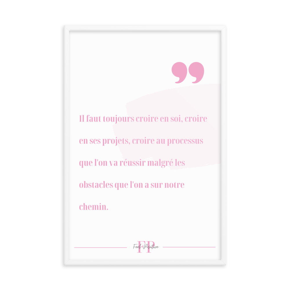 Poster encadré Croire en soi 24x36 Blanc - FeelPositive