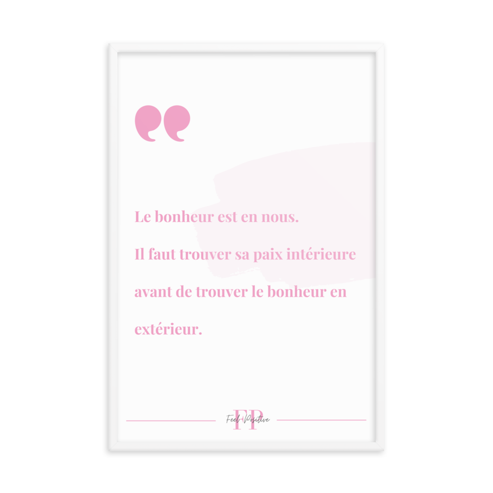 Poster encadré "Le bonheur est en nous" 24x36 Blanc Feel Positive