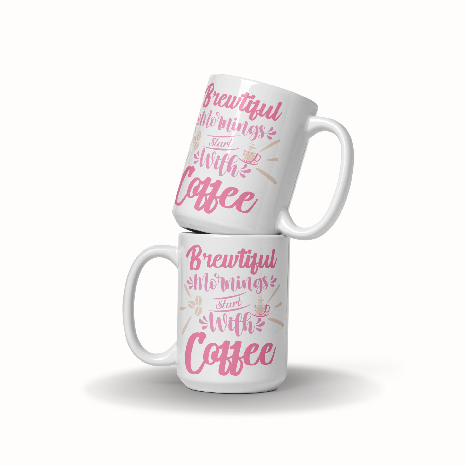 Tasse Feel Positive 15oz "Brewtiful mornings start with coffee"