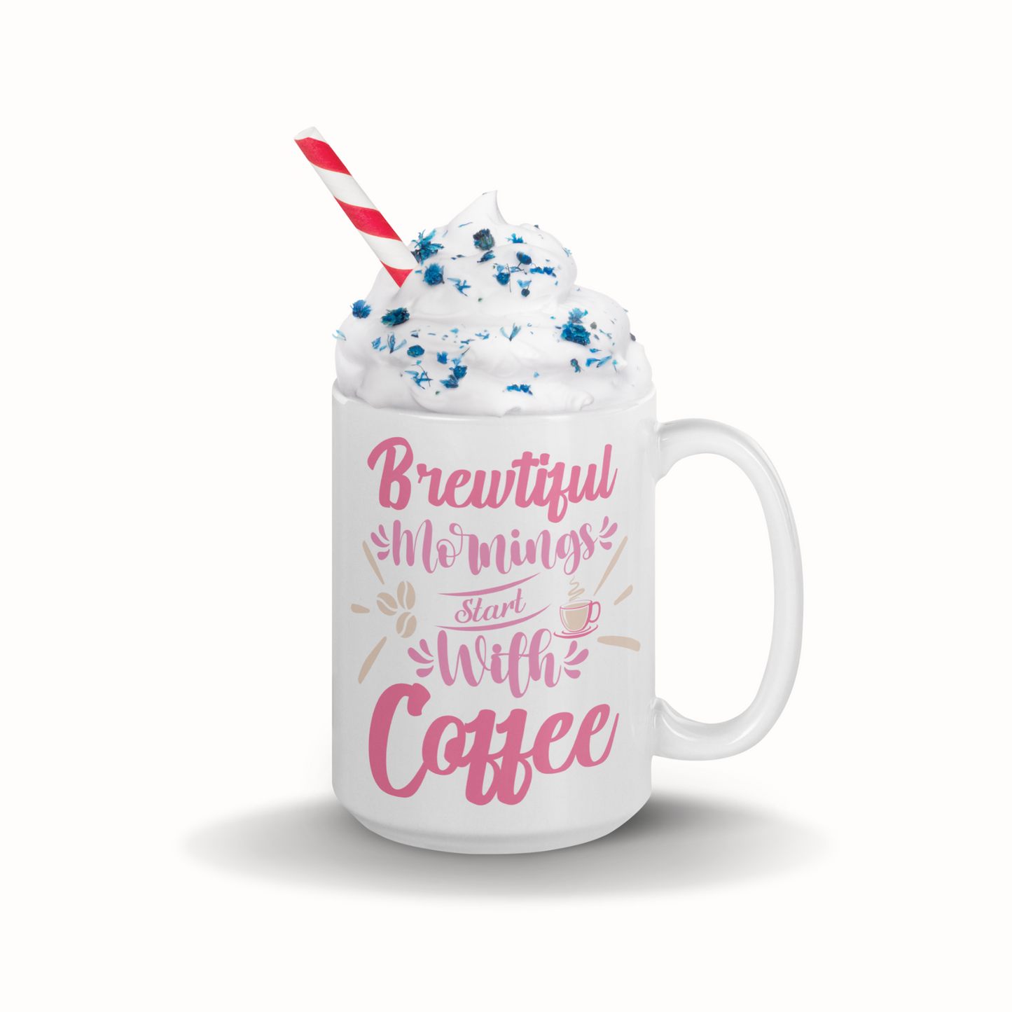 Tasse Feel Positive 15oz "Brewtiful mornings start with coffee"