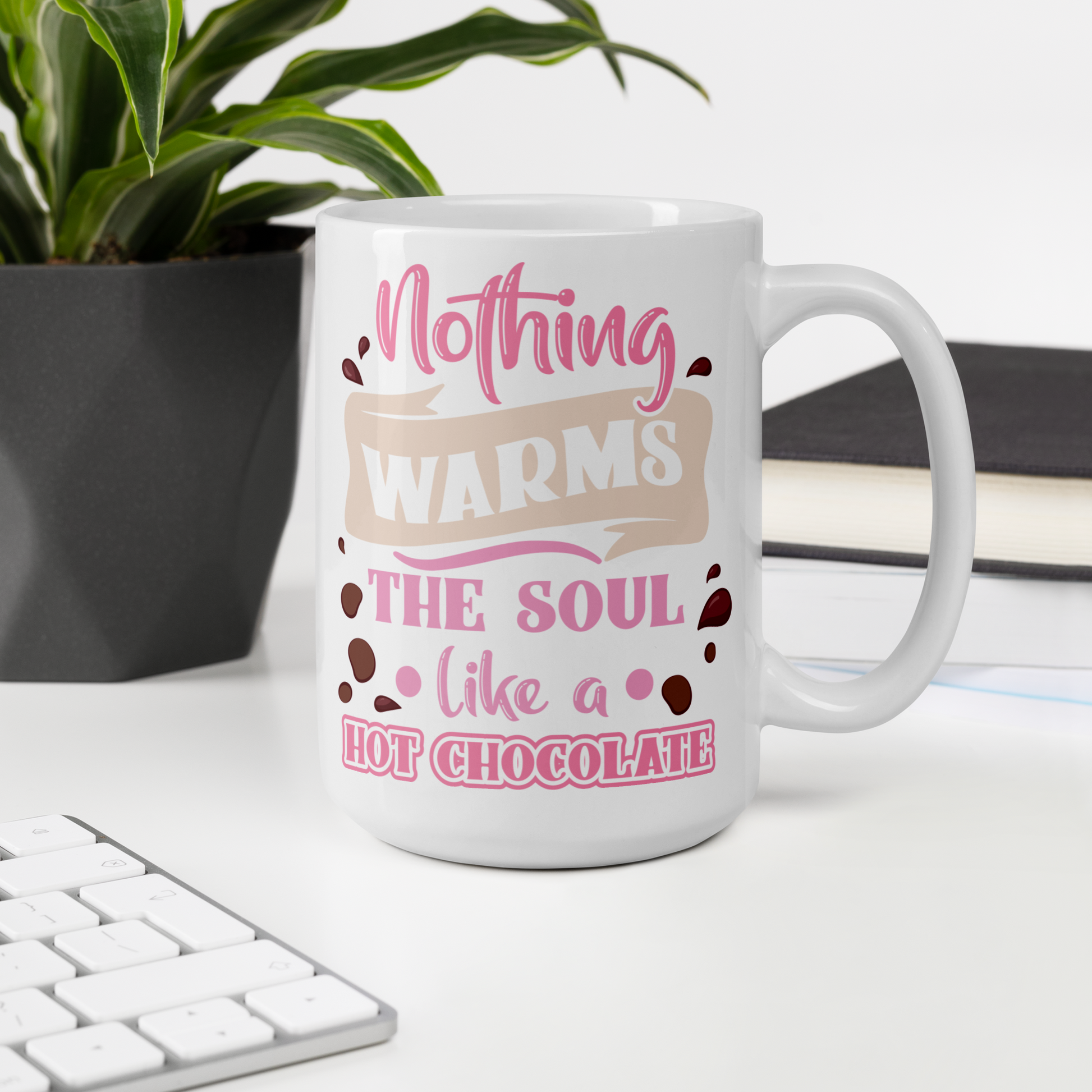 Tasse 15oz "Nothing Warms The Soul Like A Hot Chocolate"