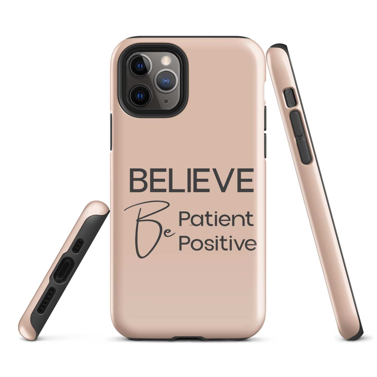 Believe, Be Patient, Be Positive iPhone Solid Case