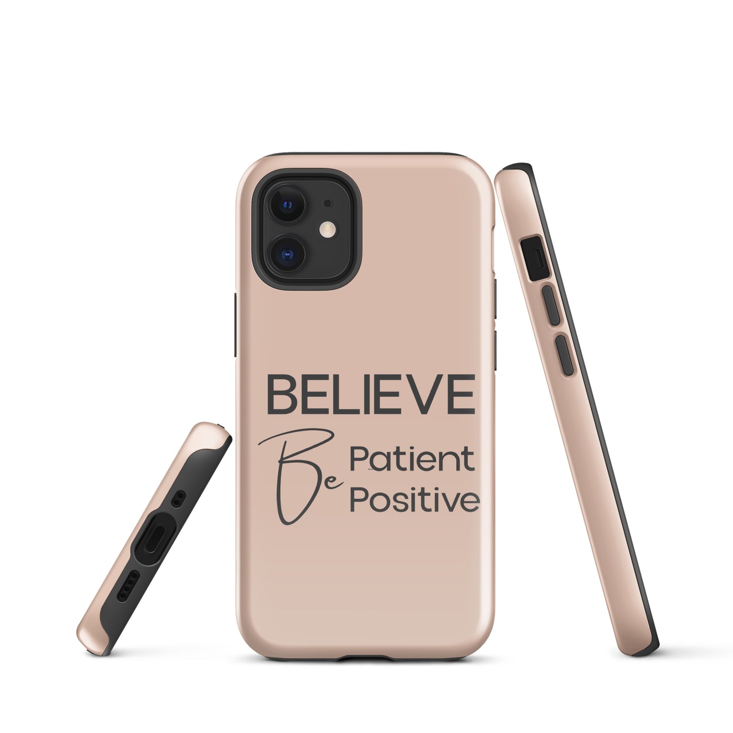 Coque iPhone Solide "Believe, Be Patient, Be Positive" Mixte