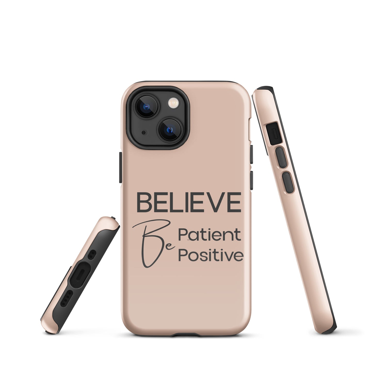 Coque iPhone Solide "Believe, Be Patient, Be Positive" Mixte