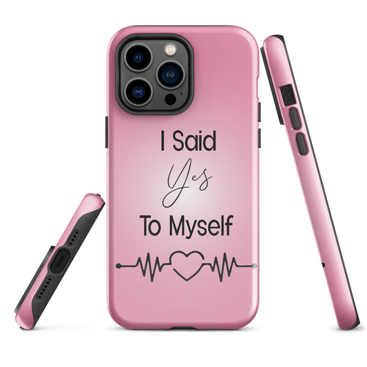 "I Said Yes To Myself" iPhone Solid Case