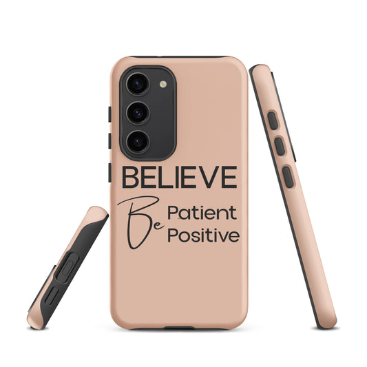 Coque Samsung Solide "Believe, Be Patient, Be Positive" Mixte