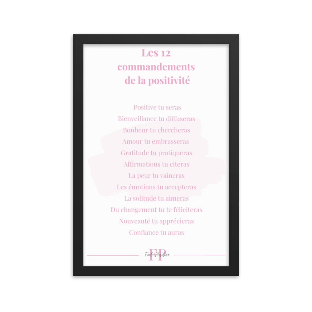 Poster encadré "Les 12 Commandements de la Positivité"